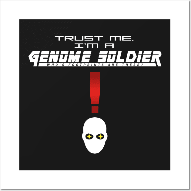 Trust me, I'm a Genome Soldier Wall Art by CCDesign